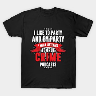 Crime Podcasts Funny Scary Serial Killer T-Shirt